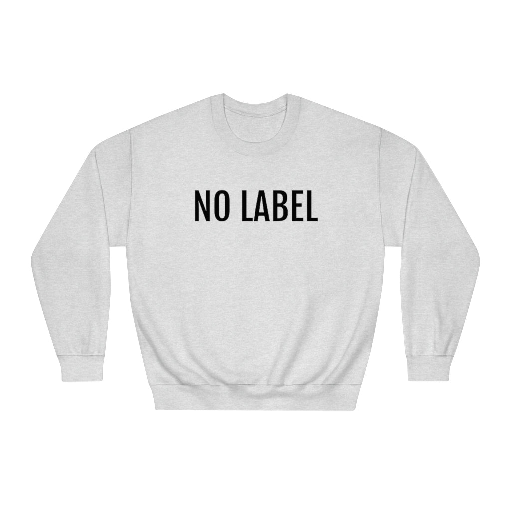 "NO LABEL BRAND” Unisex DryBlend® Crewneck Sweatshirt