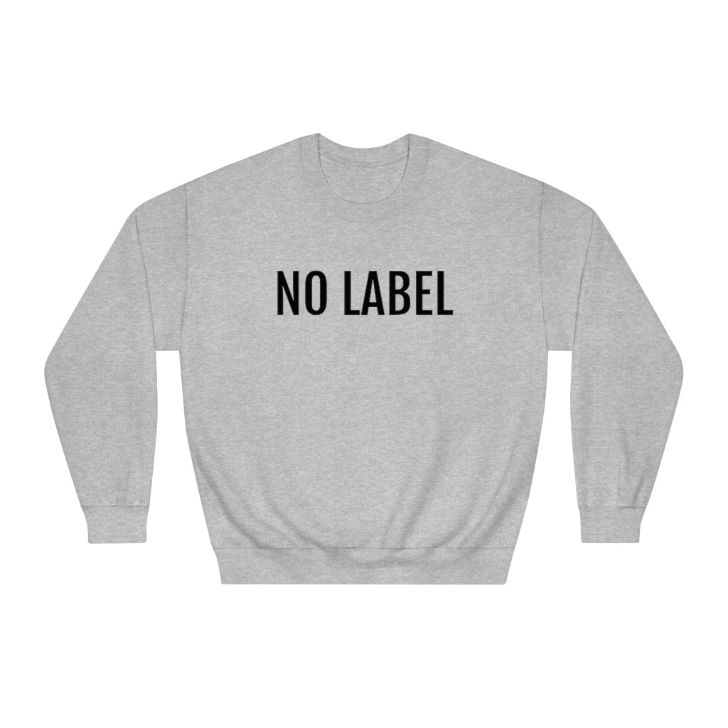 "NO LABEL BRAND” Unisex DryBlend® Crewneck Sweatshirt